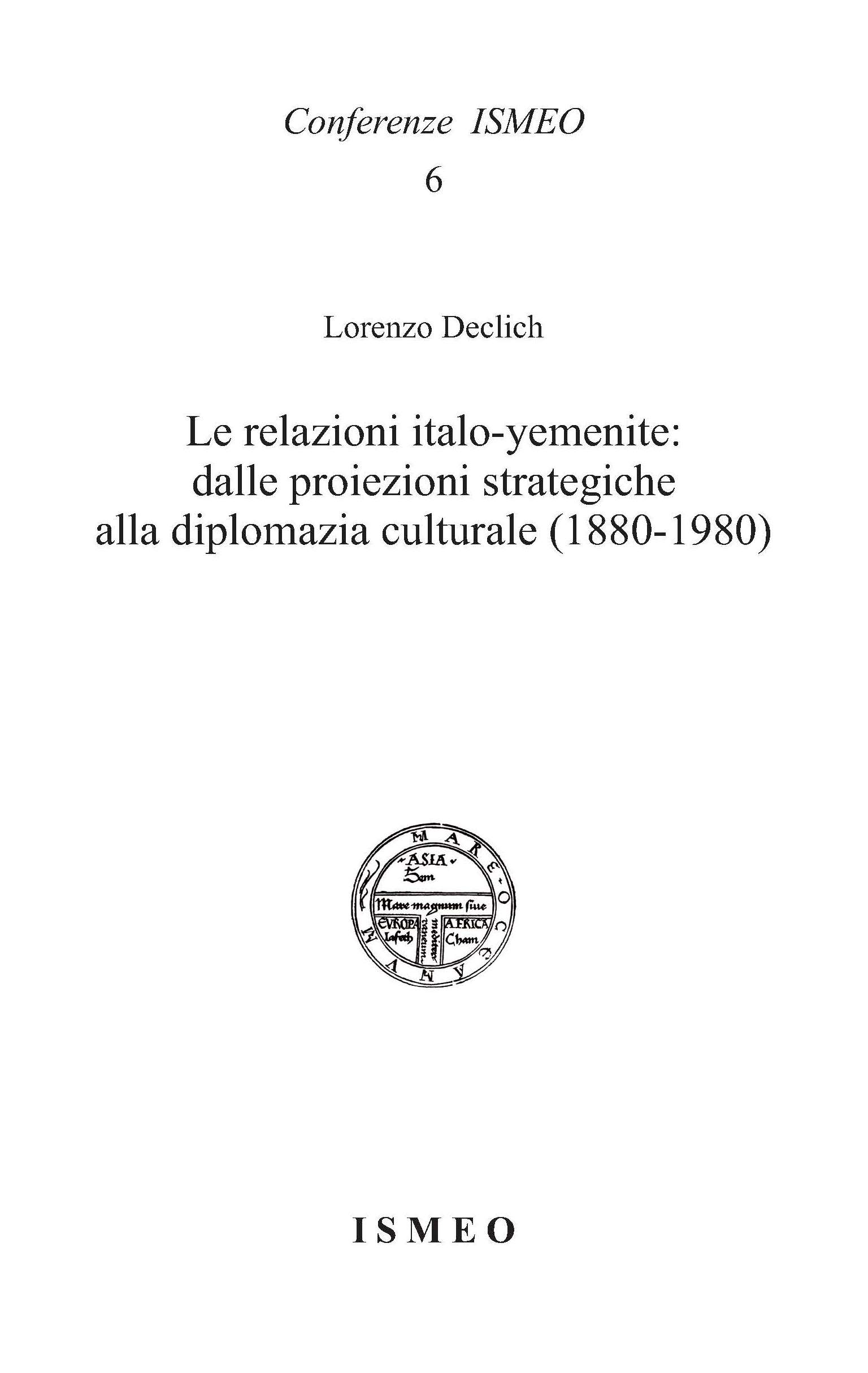 Le relazioni italo-yemenite:
dalle proiezioni strategiche
alla diplomazia culturale (1880-1980) - Conferenze ISMEO 6